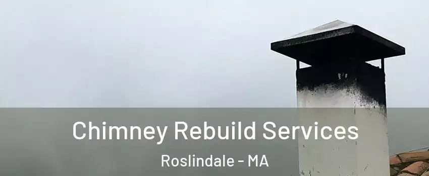Chimney Rebuild Services Roslindale - MA