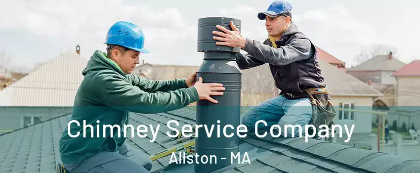 Chimney Service Company Allston - MA