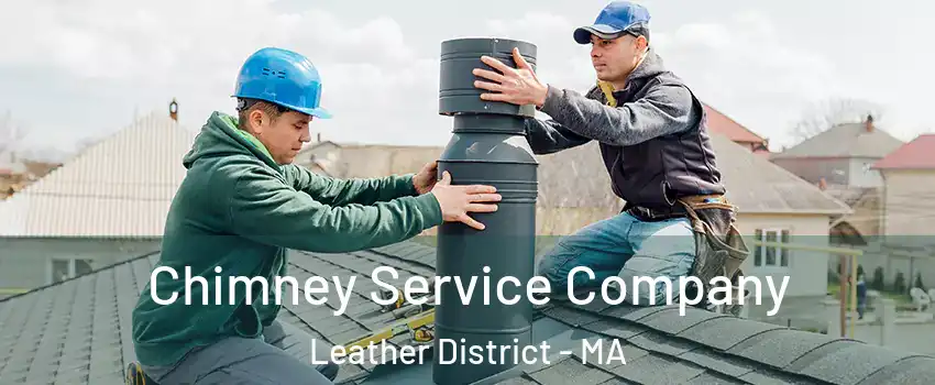 Chimney Service Company Leather District - MA