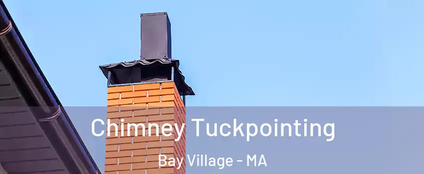 Chimney Tuckpointing Bay Village - MA