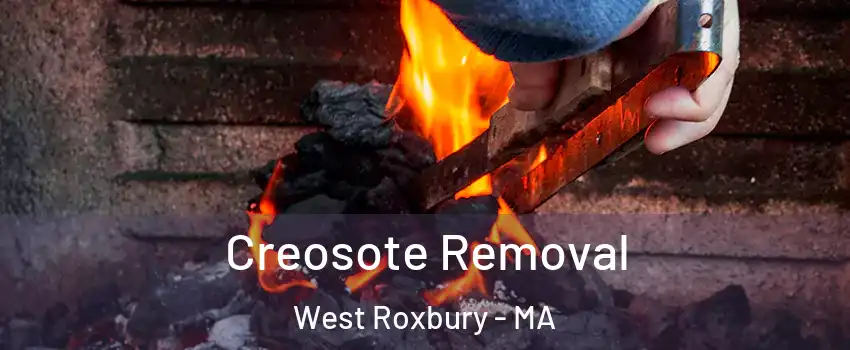 Creosote Removal West Roxbury - MA