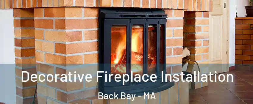 Decorative Fireplace Installation Back Bay - MA