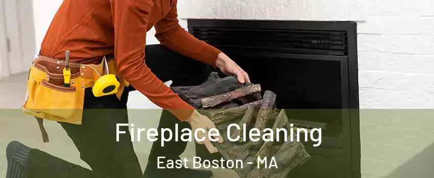 Fireplace Cleaning East Boston - MA