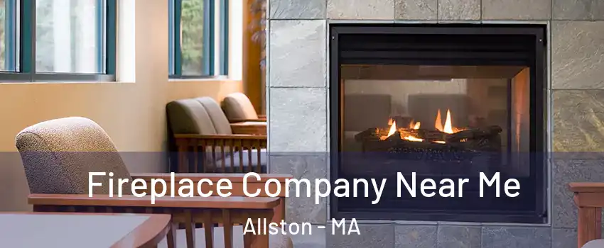 Fireplace Company Near Me Allston - MA