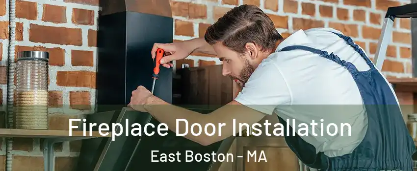 Fireplace Door Installation East Boston - MA