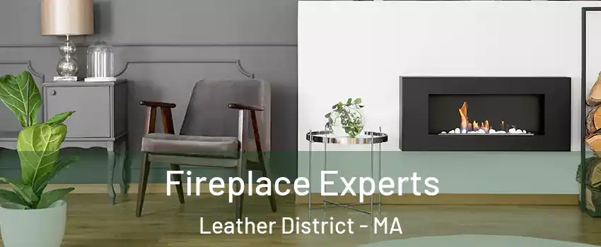 Fireplace Experts Leather District - MA