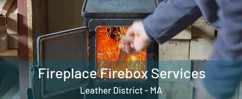 Fireplace Firebox Services Leather District - MA