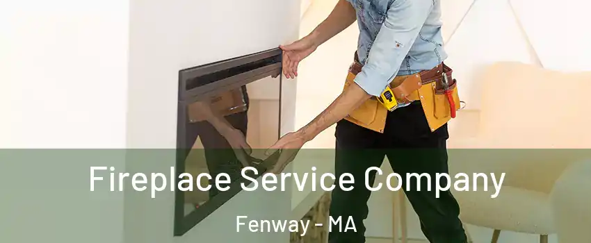 Fireplace Service Company Fenway - MA