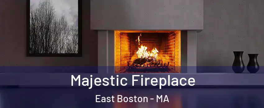 Majestic Fireplace East Boston - MA