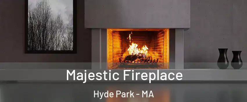 Majestic Fireplace Hyde Park - MA