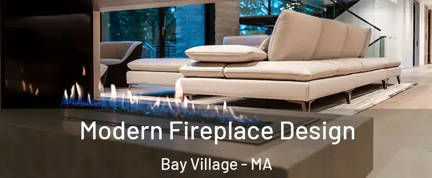 Modern Fireplace Design Bay Village - MA