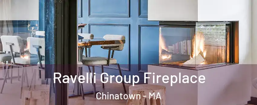 Ravelli Group Fireplace Chinatown - MA