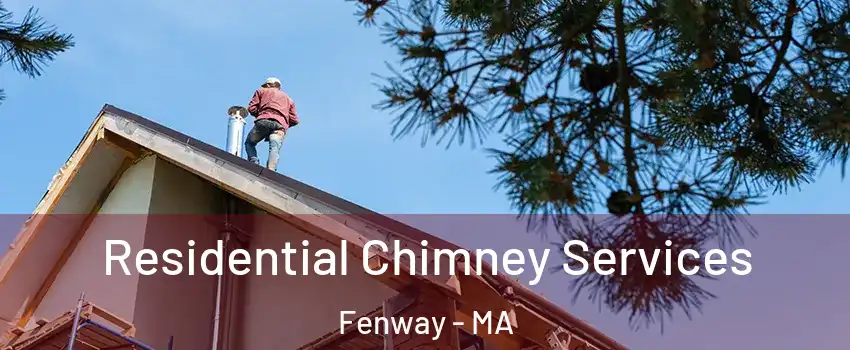 Residential Chimney Services Fenway - MA