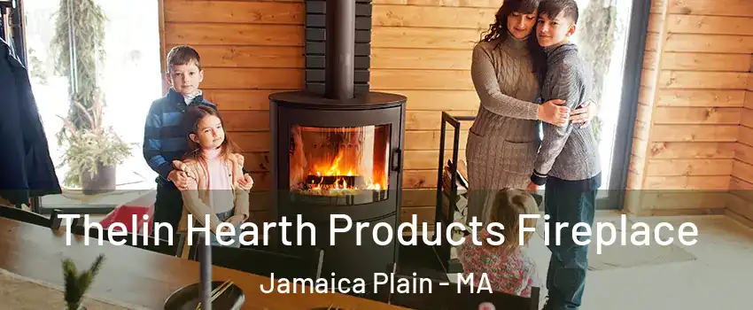 Thelin Hearth Products Fireplace Jamaica Plain - MA